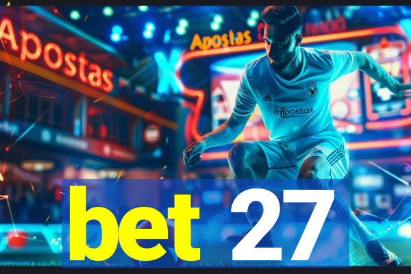 bet 27